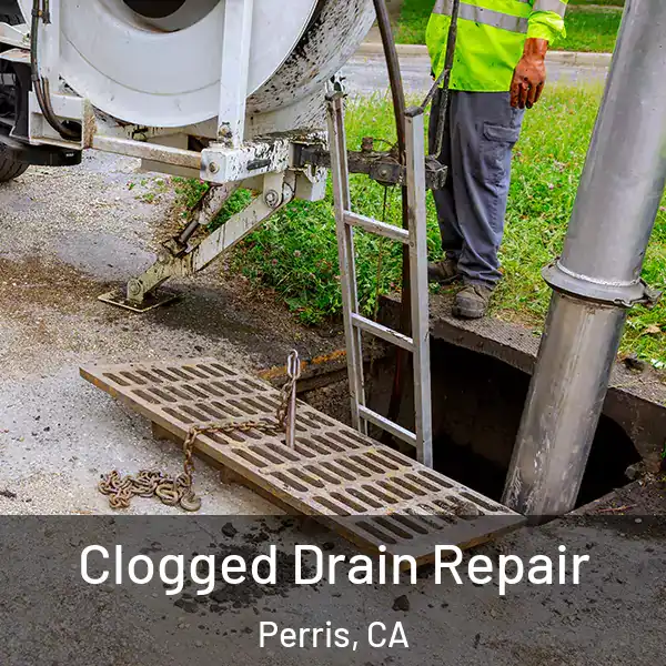  Clogged Drain Repair Perris, CA