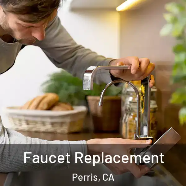  Faucet Replacement Perris, CA