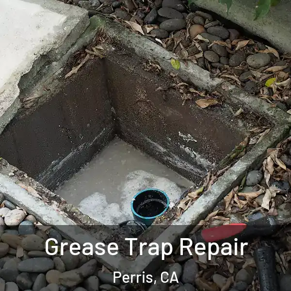  Grease Trap Repair Perris, CA