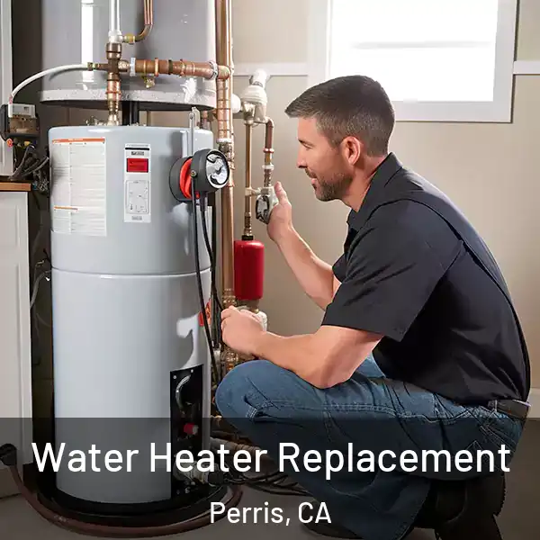  Water Heater Replacement Perris, CA